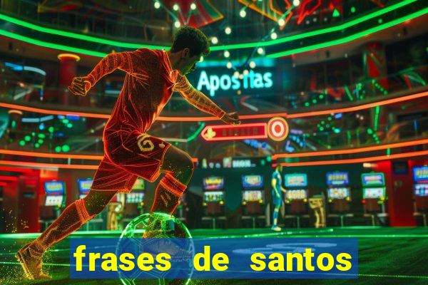 frases de santos sobre servir